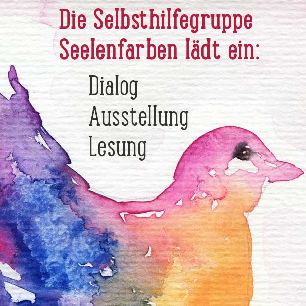 Seelenfarben – Dialog, Ausstellung, Lesung